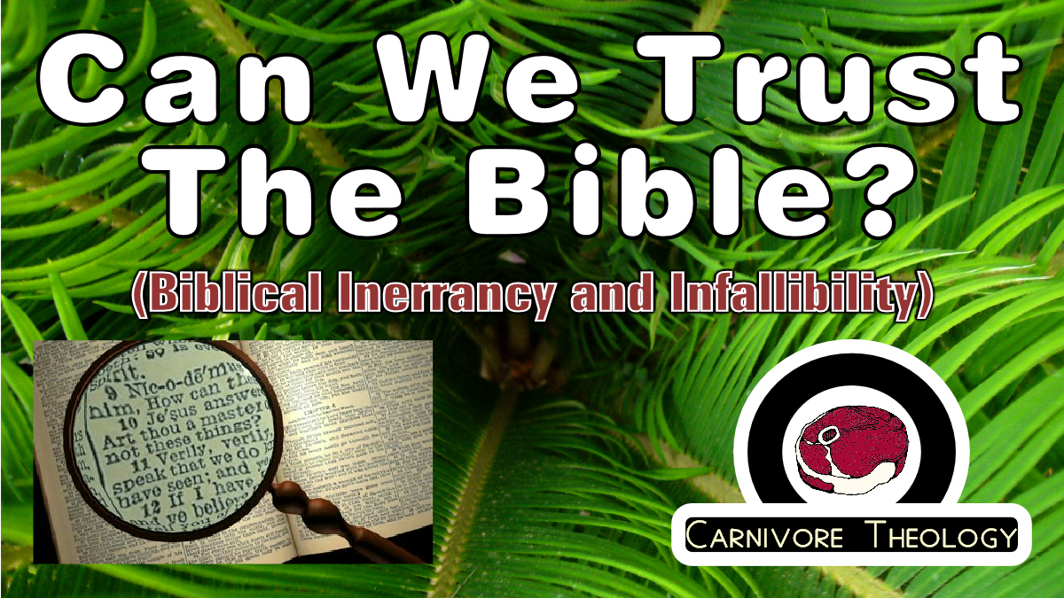 Can We Trust the Bible? (Carnivore Theology: Ep. 29)