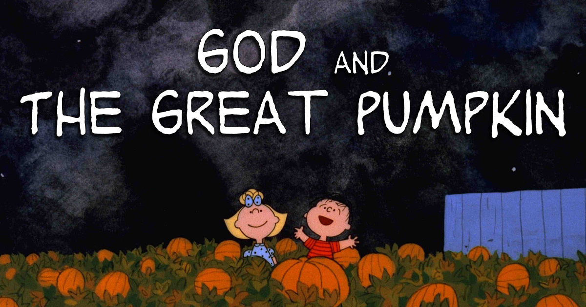God and The Great Pumpkin
