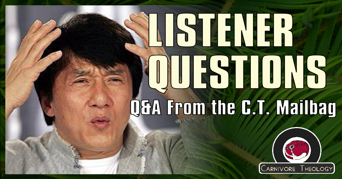 Listener Questions (Omnipotence, Calvinism, Nudity, Backsliders & More) (Carnivore Theology: Ep. 60)