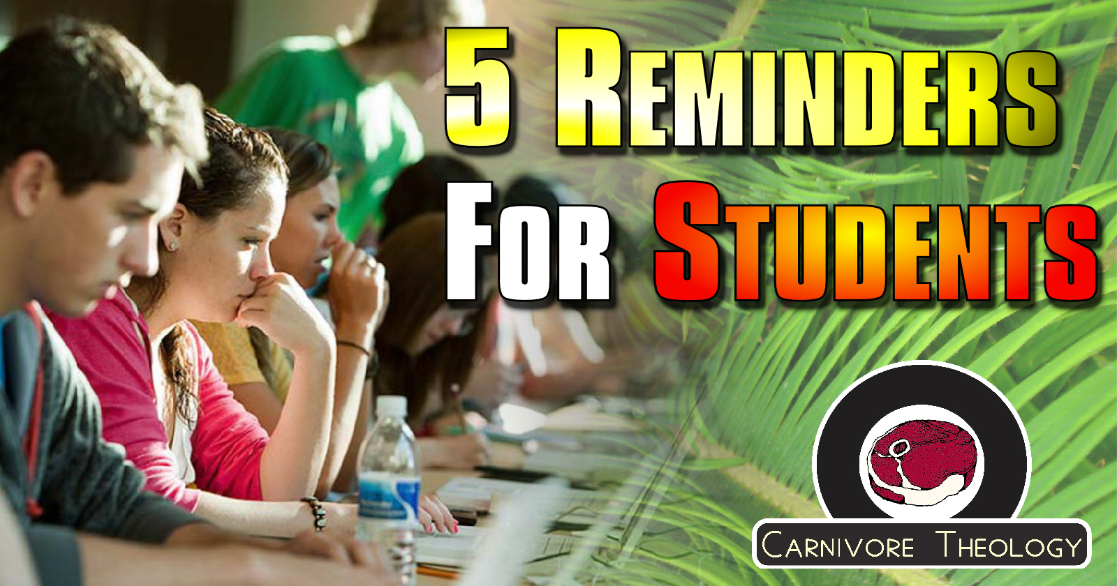 5 Reminders for Students (Carnivore Theology – Ep. 73)