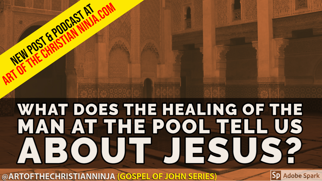 What Does The Healing of the Man at the Pool Tell Us About Jesus? (Gospel of John Series)