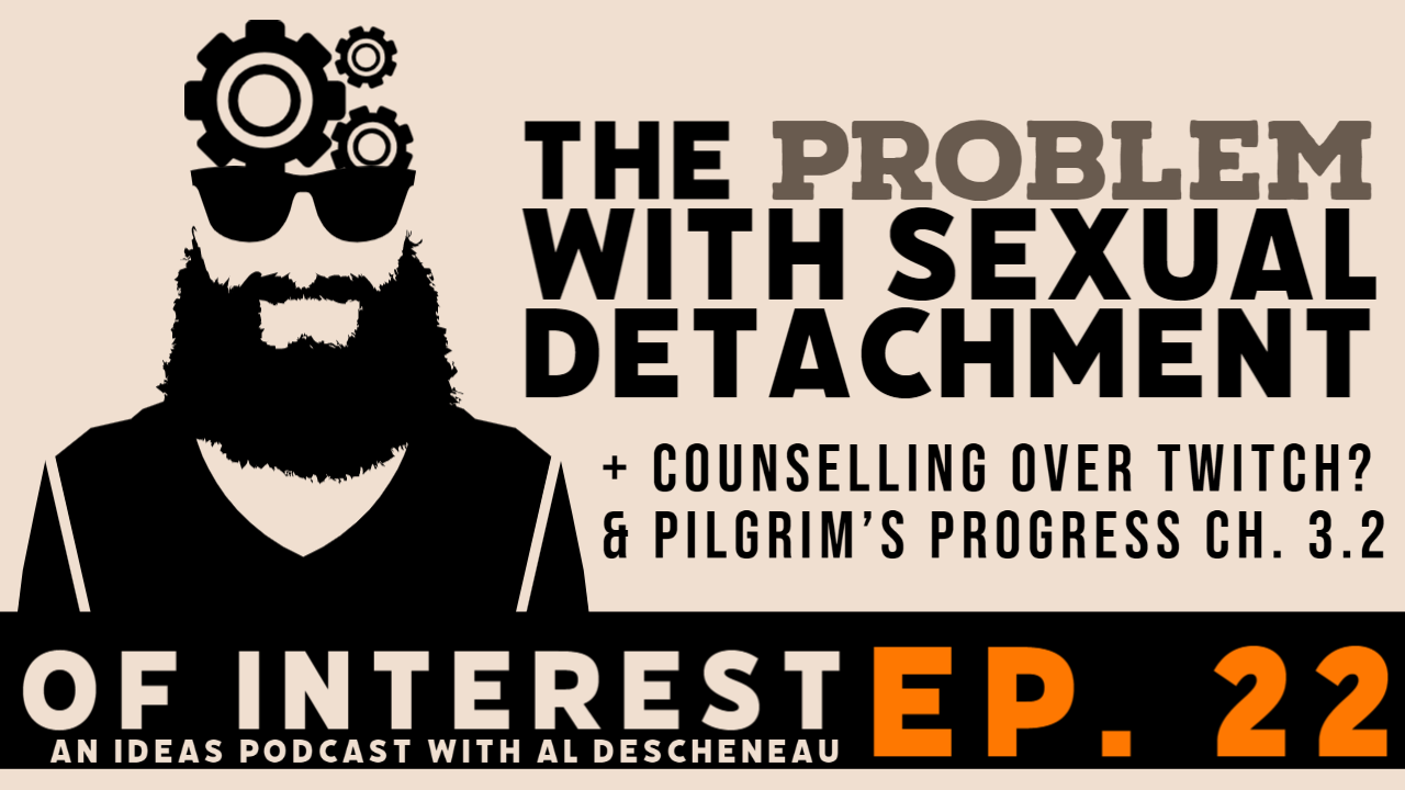A Twitch Idea, Sexual Detachment, & Pilgrim’s Progress Ch. 3.2