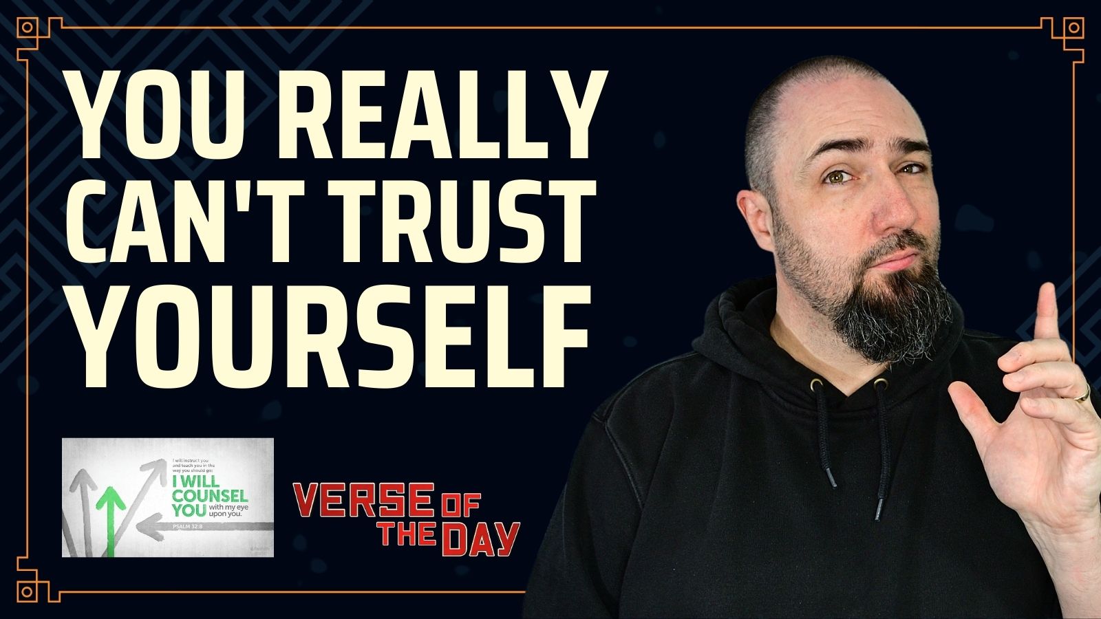 You Shouldn’t Trust Yourself Most of the Time (Daily Devo)